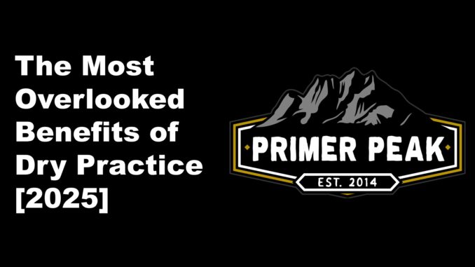 the most overlooked benefits of dry practice