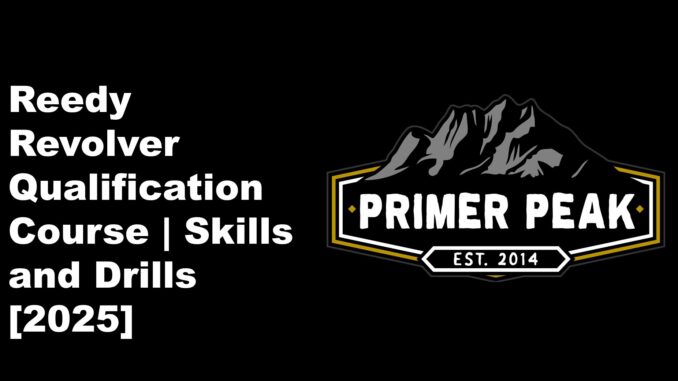 reedy revolver qualification course skills and drills