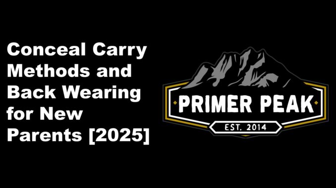 conceal carry methods and back wearing for new parents