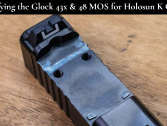 Modifying The Glock 43x & 48 MOS for Holosun K Optics Featured Image