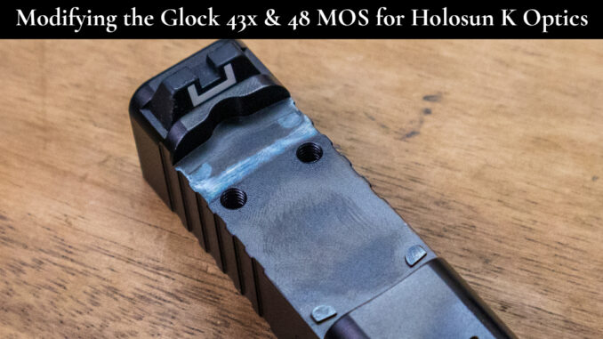 Modifying The Glock 43x & 48 MOS for Holosun K Optics Featured Image Modifying The Glock 43x & 48 MOS for Holosun K Optics Featured Image