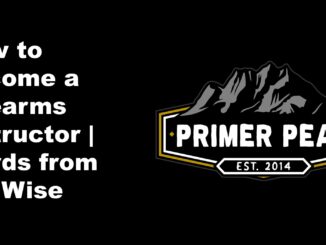 how to become a firearms instructor words from the wise