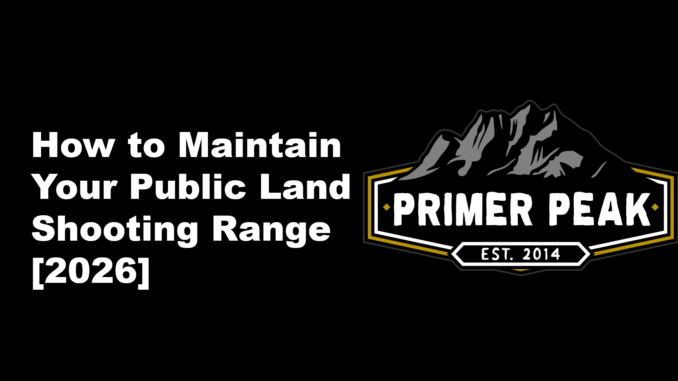 how to maintain your public land shooting range