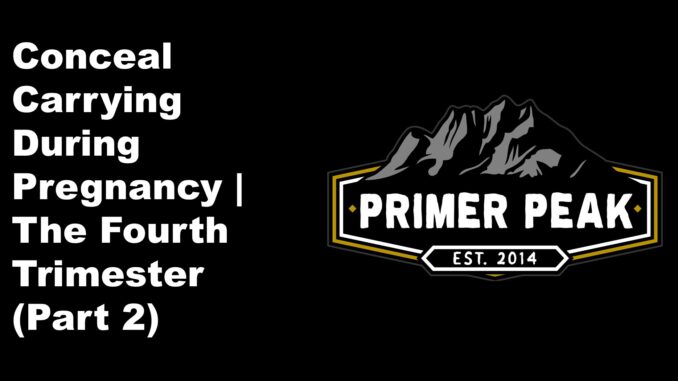 conceal carry pregnant pregnancy fourth trimester